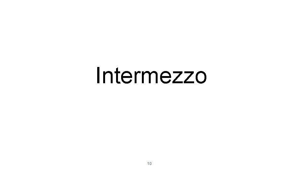 Intermezzo 10 
