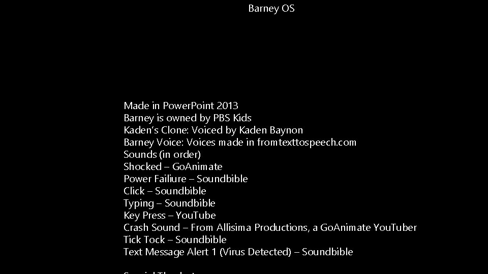Barney OS Made in Power. Point 2013 Barney is owned by PBS Kids Kaden’s Barney OS Made in Power. Point 2013 Barney is owned by PBS Kids Kaden’s