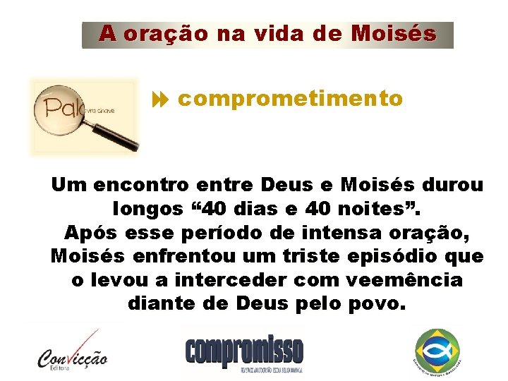 A oração na vida de Moisés comprometimento Um encontro entre Deus e Moisés durou