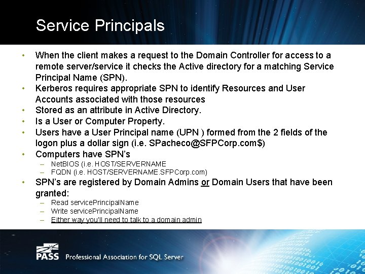 Service Principals • • • When the client makes a request to the Domain