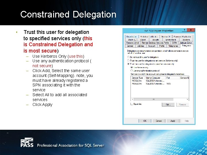 Constrained Delegation • Trust this user for delegation to specified services only (this is