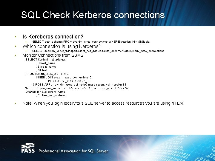 SQL Check Kerberos connections • Is Kereberos connection? – • Which connection is using