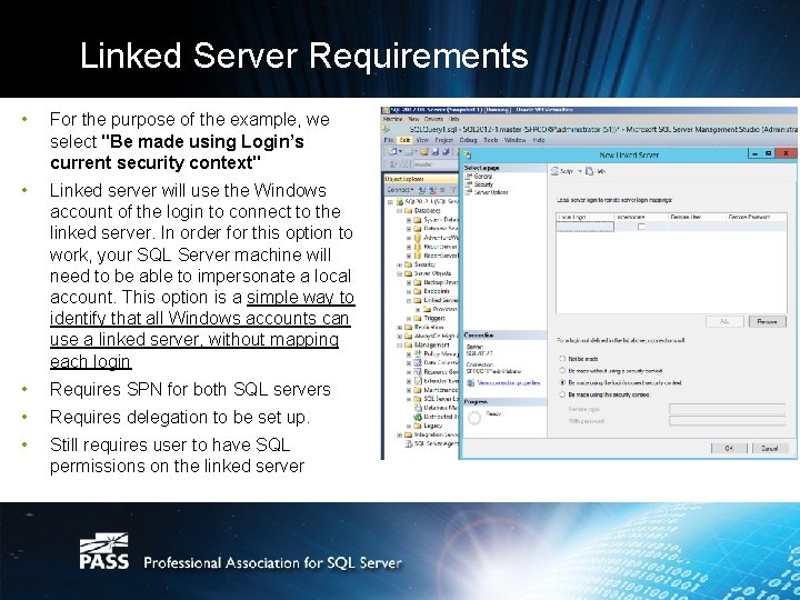 Linked Server Requirements • For the purpose of the example, we select "Be made