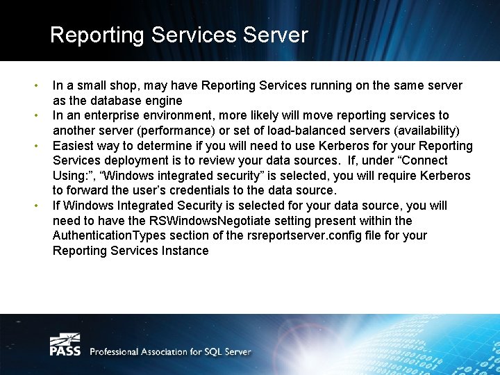 Reporting Services Server • • In a small shop, may have Reporting Services running