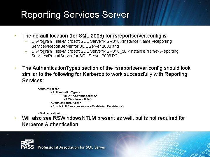 Reporting Services Server • The default location (for SQL 2008) for rsreportserver. config is