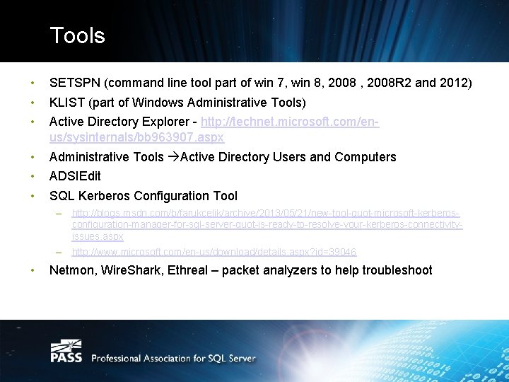 Tools • • • SETSPN (command line tool part of win 7, win 8,