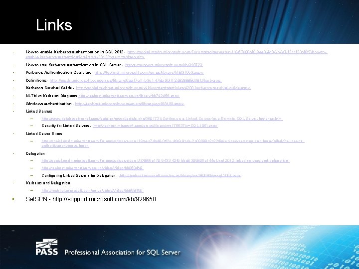 Links • How to enable Kerberos authentication in SQL 2012 - http: //social. msdn.