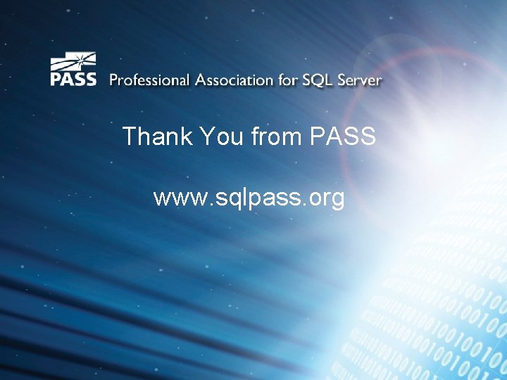 Thank You from PASS www. sqlpass. org 