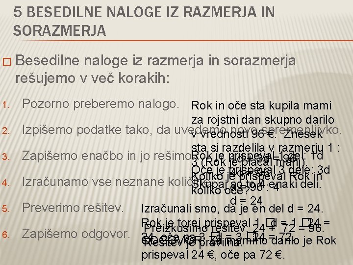5 BESEDILNE NALOGE IZ RAZMERJA IN SORAZMERJA � Besedilne naloge iz razmerja in sorazmerja