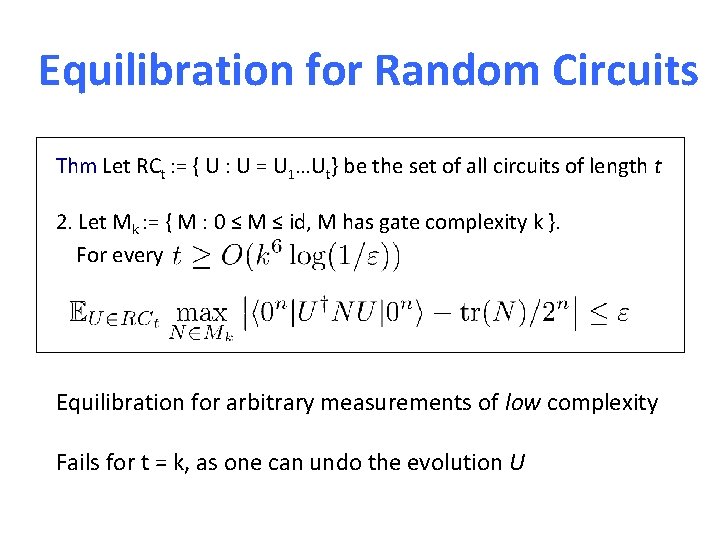 Equilibration for Random Circuits Thm Let RCt : = { U : U =
