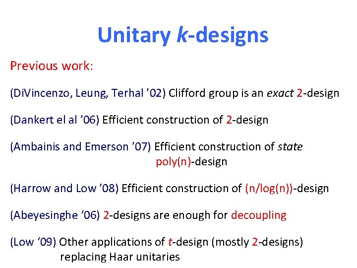 Unitary k-designs Previous work: (Di. Vincenzo, Leung, Terhal ’ 02) Clifford group is an