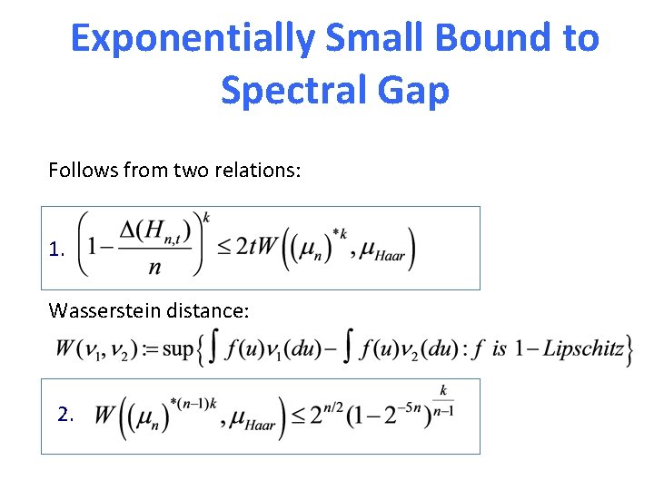Exponentially Small Bound to Spectral Gap Follows from two relations: 1. Wasserstein distance: 2.