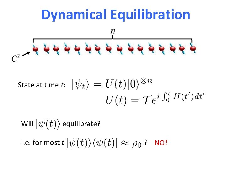 Dynamical Equilibration State at time t: Will equilibrate? I. e. for most t ?