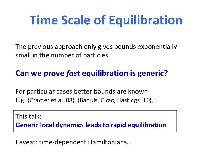 Time Scale of Equilibration The previous approach only gives bounds exponentially small in the