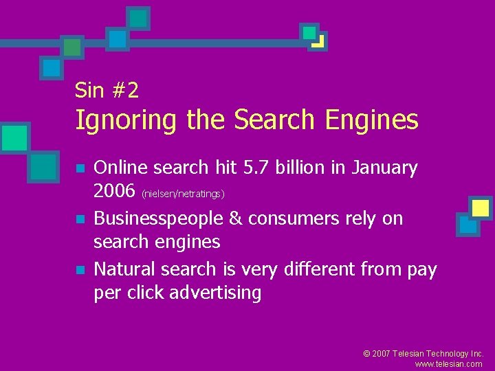 Sin #2 Ignoring the Search Engines n n n Online search hit 5. 7