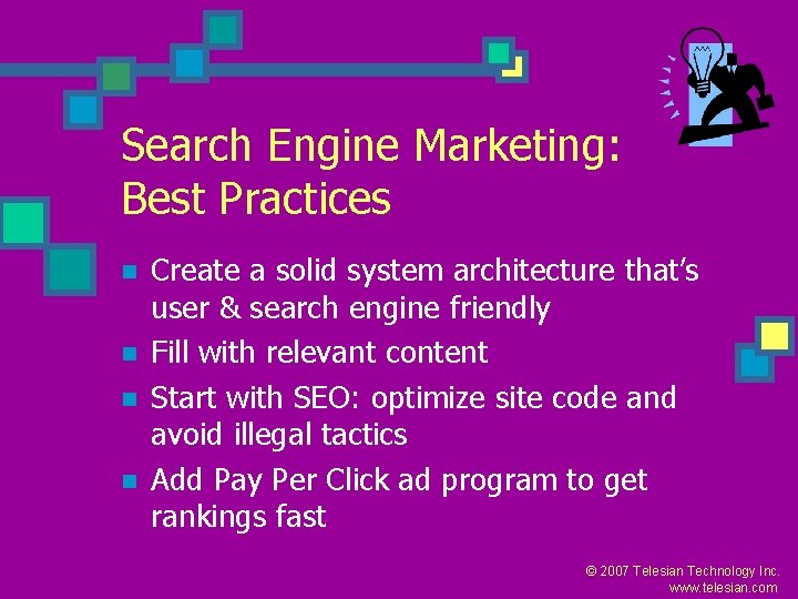 Search Engine Marketing: Best Practices n n Create a solid system architecture that’s user