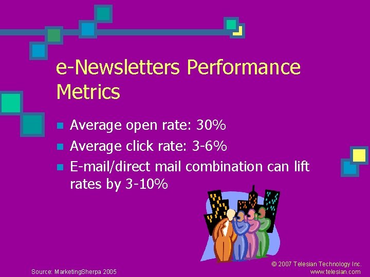 e-Newsletters Performance Metrics n n n Average open rate: 30% Average click rate: 3