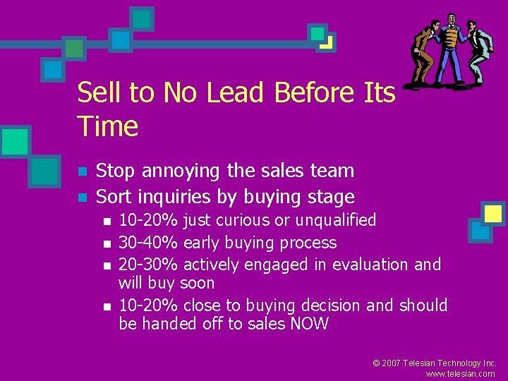 Sell to No Lead Before Its Time n n Stop annoying the sales team