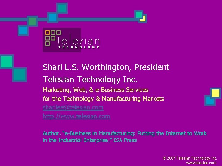 Shari L. S. Worthington, President Telesian Technology Inc. Marketing, Web, & e-Business Services for