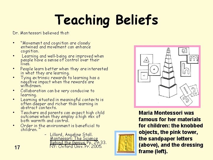 Teaching Beliefs Dr. Montessori believed that: • “Movement and cognition are closely entwined and