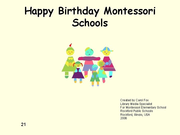 Happy Birthday Montessori Schools Created by Carol Fox Library Media Specialist For Montessori Elementary