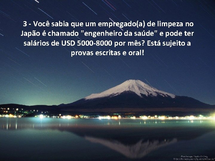  3 - Você sabia que um empregado(a) de limpeza no Japão é chamado