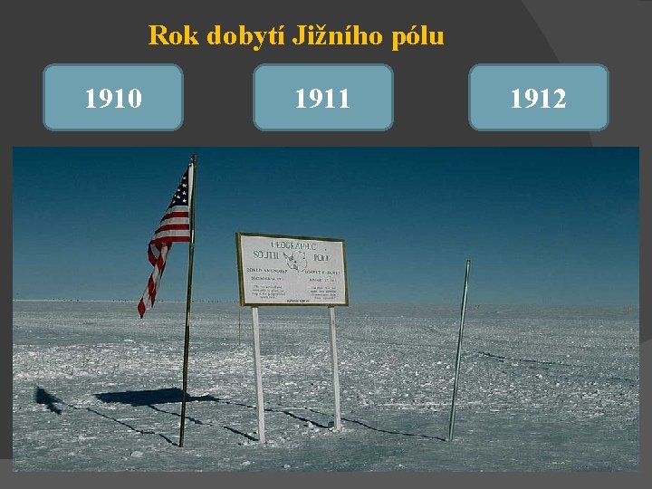 Rok dobytí Jižního pólu 1910 1911 1912 