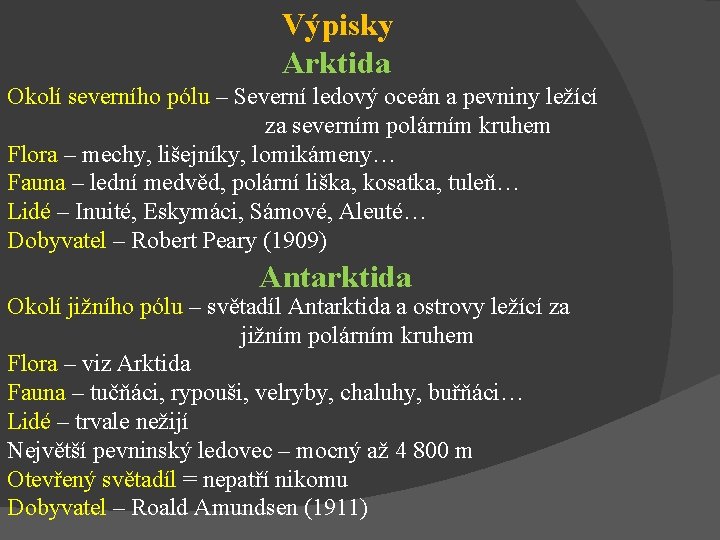 Výpisky Arktida Okolí severního pólu – Severní ledový oceán a pevniny ležící za severním