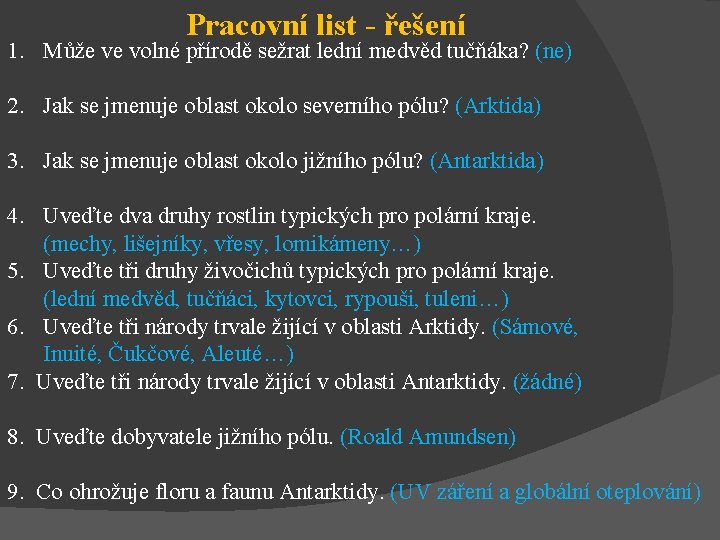 Pracovní list - řešení 1. Může ve volné přírodě sežrat lední medvěd tučňáka? (ne)