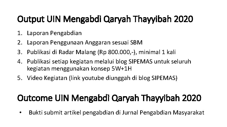 Output UIN Mengabdi Qaryah Thayyibah 2020 1. 2. 3. 4. Laporan Pengabdian Laporan Penggunaan