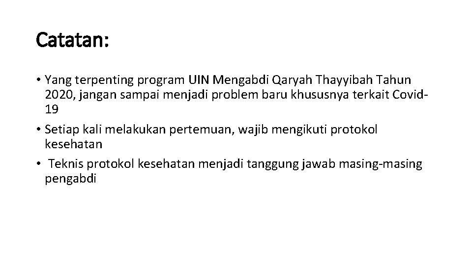 Catatan: • Yang terpenting program UIN Mengabdi Qaryah Thayyibah Tahun 2020, jangan sampai menjadi