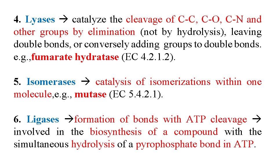 4. Lyases catalyze the cleavage of C-C, C-O, C-N and other groups by elimination