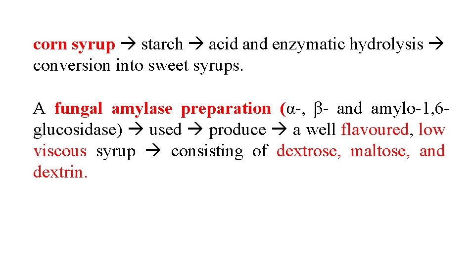 corn syrup starch acid and enzymatic hydrolysis conversion into sweet syrups. A fungal amylase
