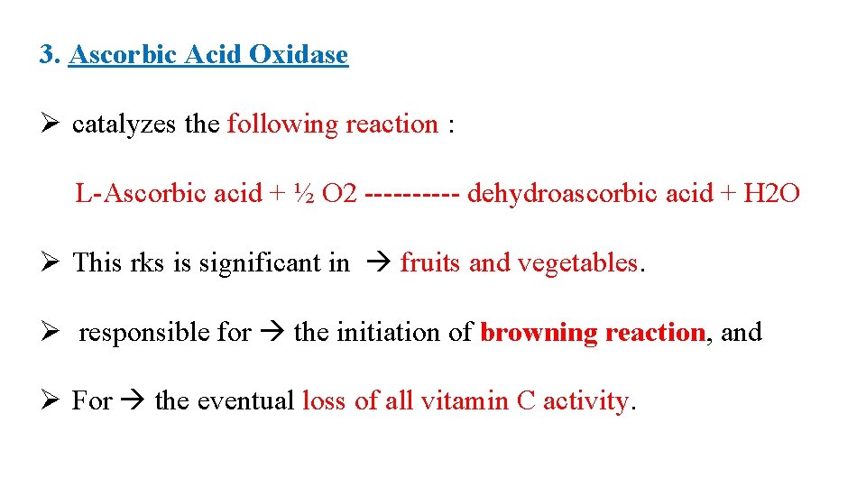 3. Ascorbic Acid Oxidase Ø catalyzes the following reaction : L-Ascorbic acid + ½
