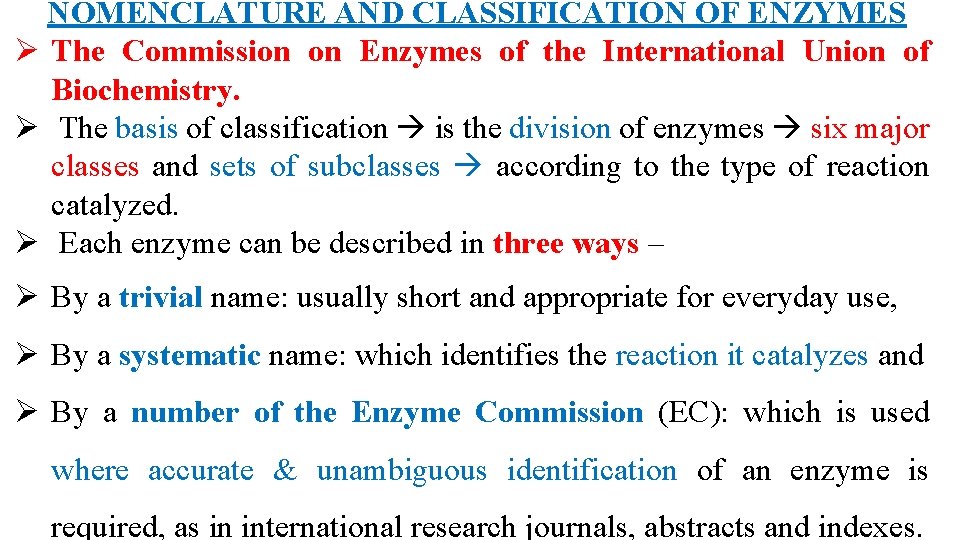 NOMENCLATURE AND CLASSIFICATION OF ENZYMES Ø The Commission on Enzymes of the International Union