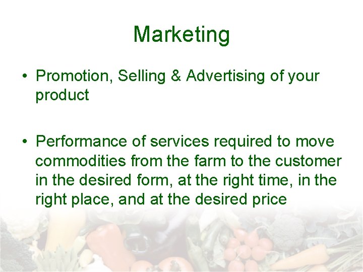 Marketing • Promotion, Selling & Advertising of your product • Performance of services required
