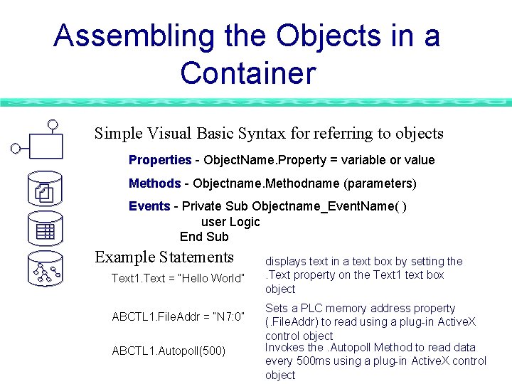 Assembling the Objects in a Container Simple Visual Basic Syntax for referring to objects Assembling the Objects in a Container Simple Visual Basic Syntax for referring to objects