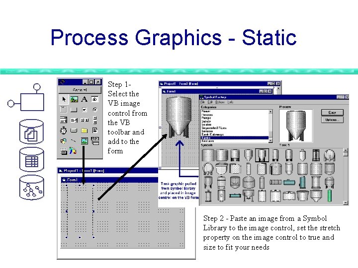 Process Graphics - Static Step 1 Select the VB image control from the VB Process Graphics - Static Step 1 Select the VB image control from the VB