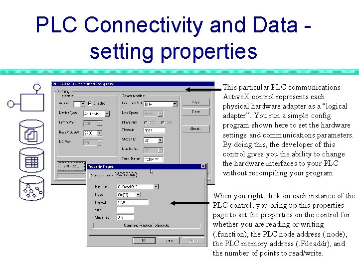 PLC Connectivity and Data setting properties This particular PLC communications Active. X control represents PLC Connectivity and Data setting properties This particular PLC communications Active. X control represents