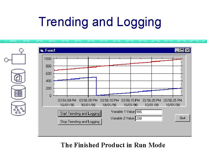Trending and Logging The Finished Product in Run Mode Trending and Logging The Finished Product in Run Mode