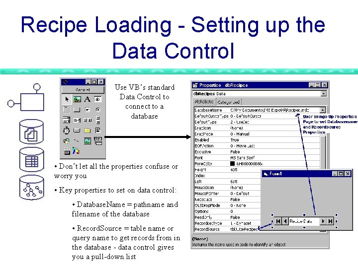 Recipe Loading - Setting up the Data Control Use VB’s standard Data Control to Recipe Loading - Setting up the Data Control Use VB’s standard Data Control to