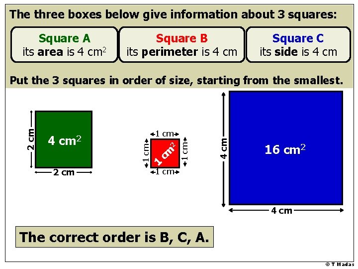 The three boxes below give information about 3 squares: Square A its area is