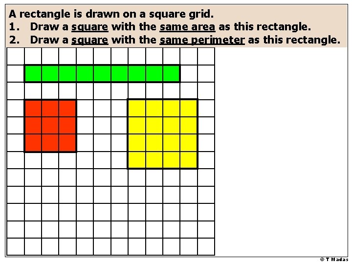 A rectangle is drawn on a square grid. 1. Draw a square with the
