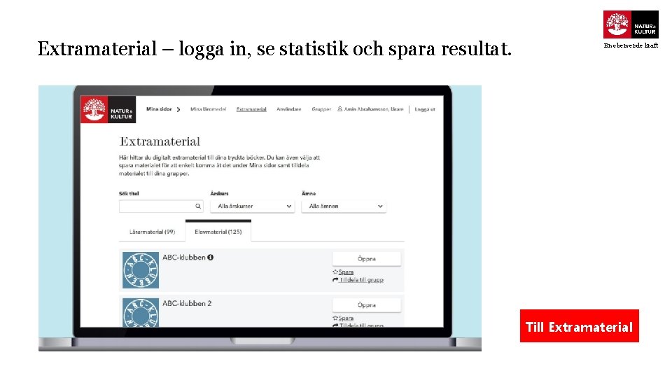 Extramaterial – logga in, se statistik och spara resultat. En oberoende kraft Till Extramaterial