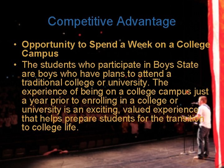 Competitive Advantage • Opportunity to Spend a Week on a College Campus • The