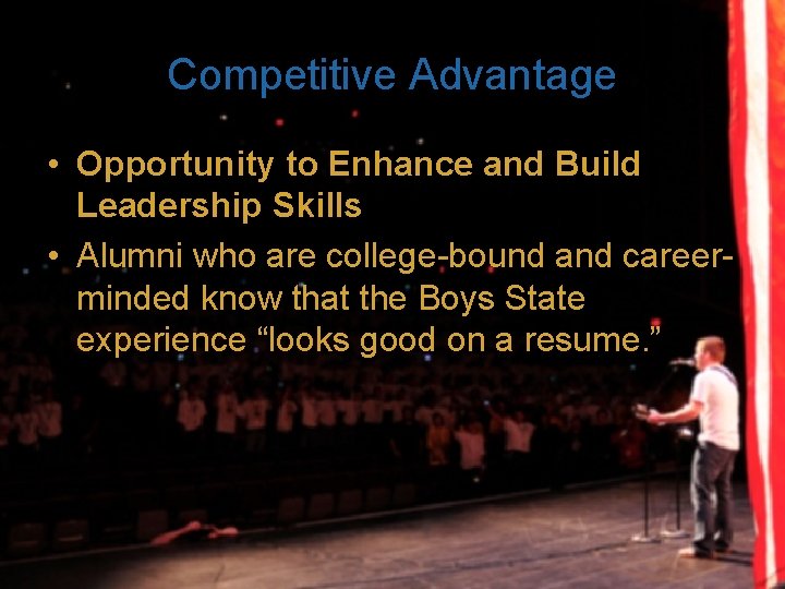 Competitive Advantage • Opportunity to Enhance and Build Leadership Skills • Alumni who are