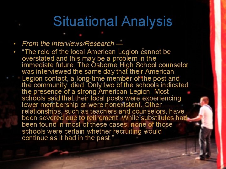 Situational Analysis • From the Interviews/Research — • “The role of the local American