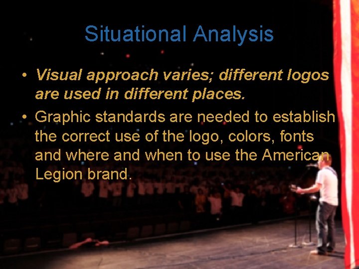 Situational Analysis • Visual approach varies; different logos are used in different places. •