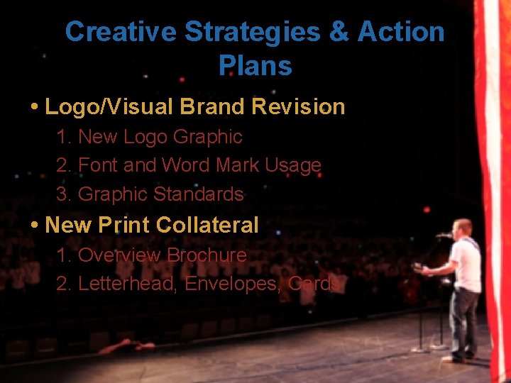 Creative Strategies & Action Plans • Logo/Visual Brand Revision 1. New Logo Graphic 2.