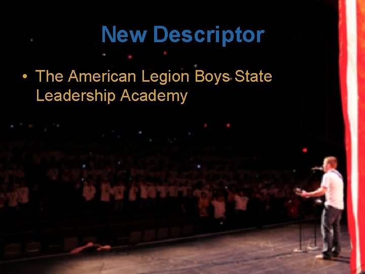 New Descriptor • The American Legion Boys State Leadership Academy 